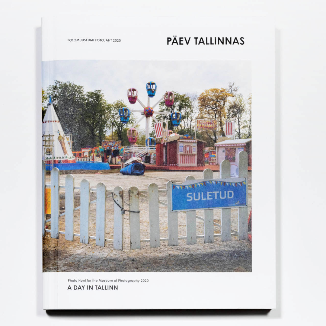 Fotomuuseumi fotojaht 2020 = A day in Tallinn : photo hunt for the Museum of Photography 2020